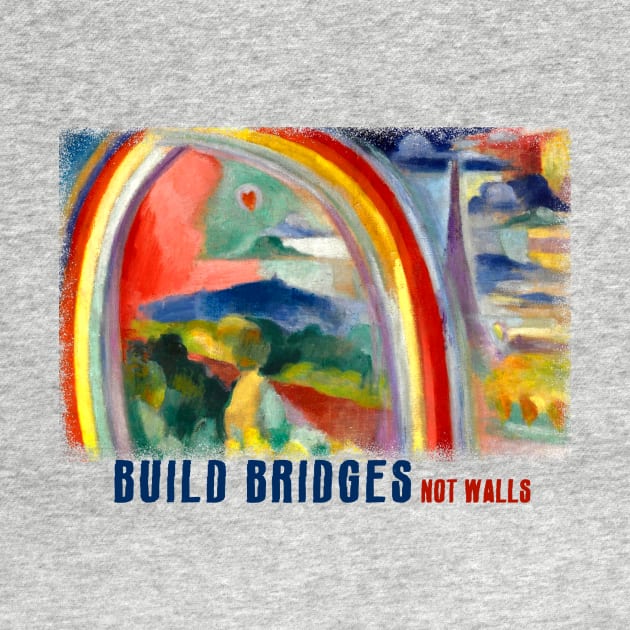 Build Bridges Not Walls by Pandora's Tees